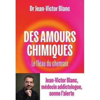 Des amours chimiques : Le fléau du chemsex