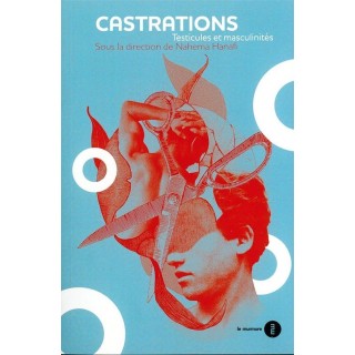 Castrations : Testicules et masculinités