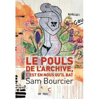 Le pouls de l'archive, c'est en nous qu'il bat