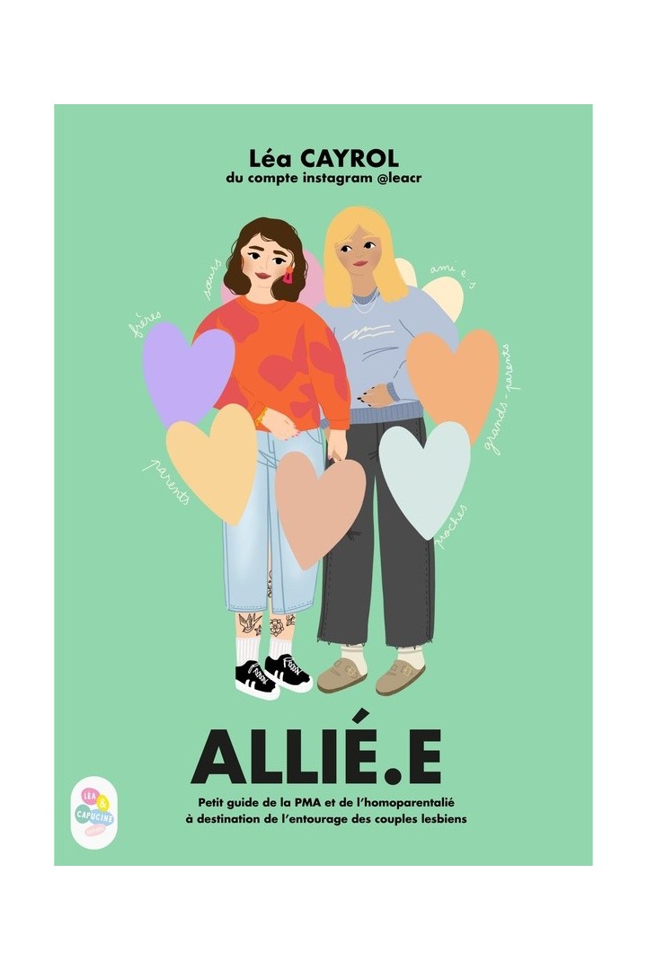Allié.e : Guide de la PMA & de l'Homoparentalité à destination de l'entourage des couples lesbiens