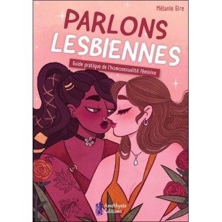 Parlons lesbiennes : Guide pratique de l'homosexualité féminine