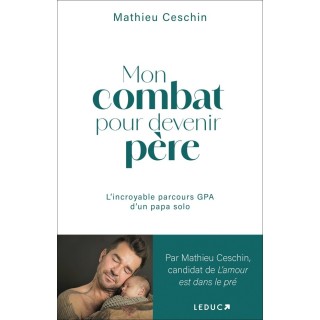 Mon combat pour devenir père : L'incroyable parcours GPA d'un papa solo