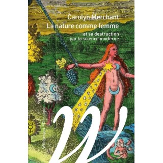 La nature comme femme et sa destruction par la science moderne