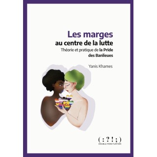 Les marges au centre de la lutte : théorie et pratique de la pride des banlieues