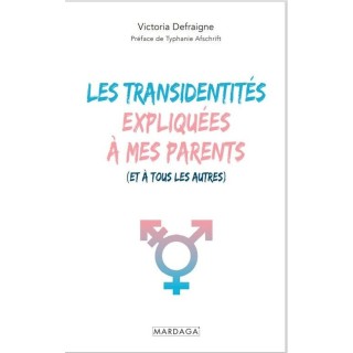 Les transidentités expliquées à mes parents : et à tous les autres
