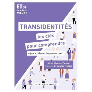 Transidentites, les clés pour comprendre : enjeux et richesses des parcours trans*