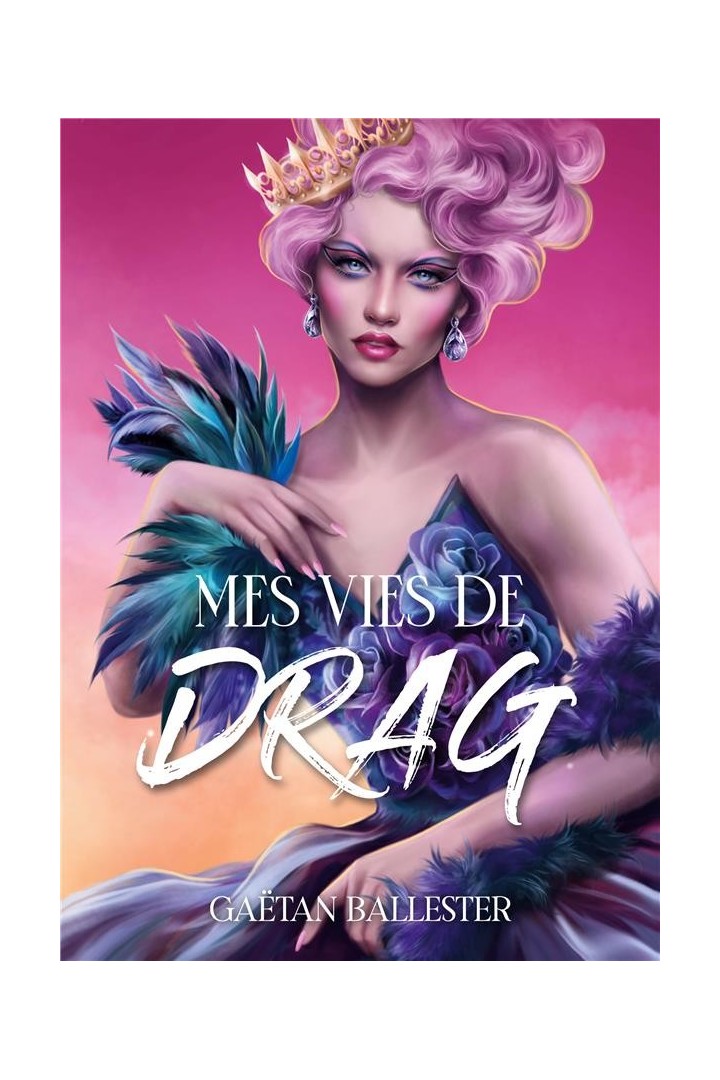 Mes vies de drag