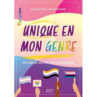 Unique en mon genre : explorer les identités trans et non-binaires