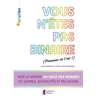 Vous n'êtes pas binaire (personne ne l'est !)