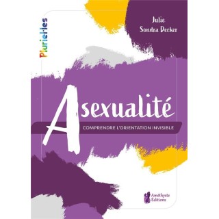 Asexualité : comprendre l'orientation invisible