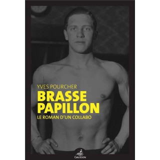Brasse papillon : le roman d un collabo