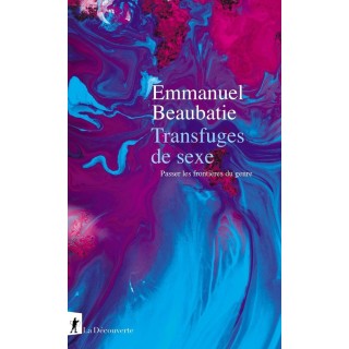 Transfuges de sexe : Passer les frontières du genre