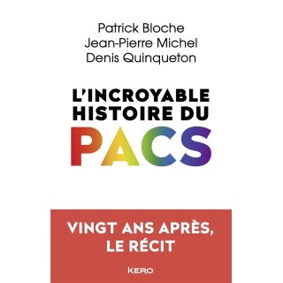 L'incroyable histoire du PACS ; vingt ans après, le récit