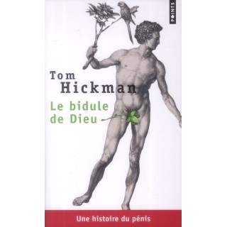 Le bidule de Dieu ; une histoire du pénis