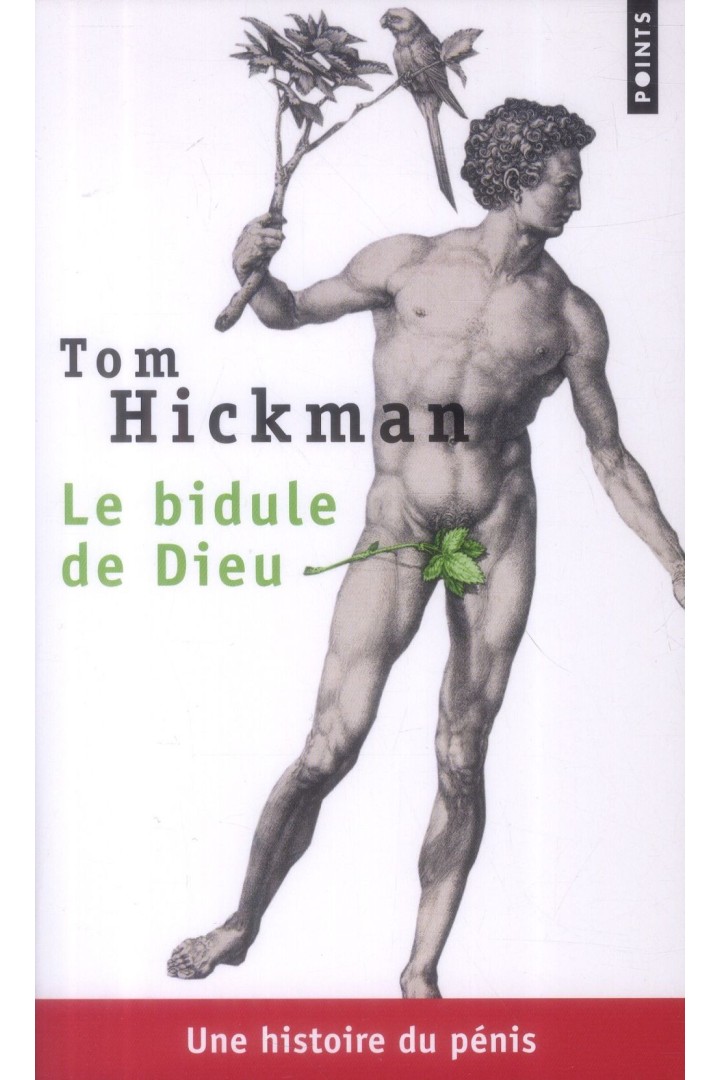 Le bidule de Dieu ; une histoire du pénis