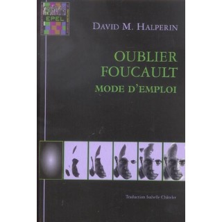Oublier Foucault ; mode d'emploi