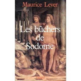 Les Bûchers de Sodome : Histoire des «infâmes»