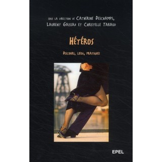 Hétéros ; discours, lieux, pratique