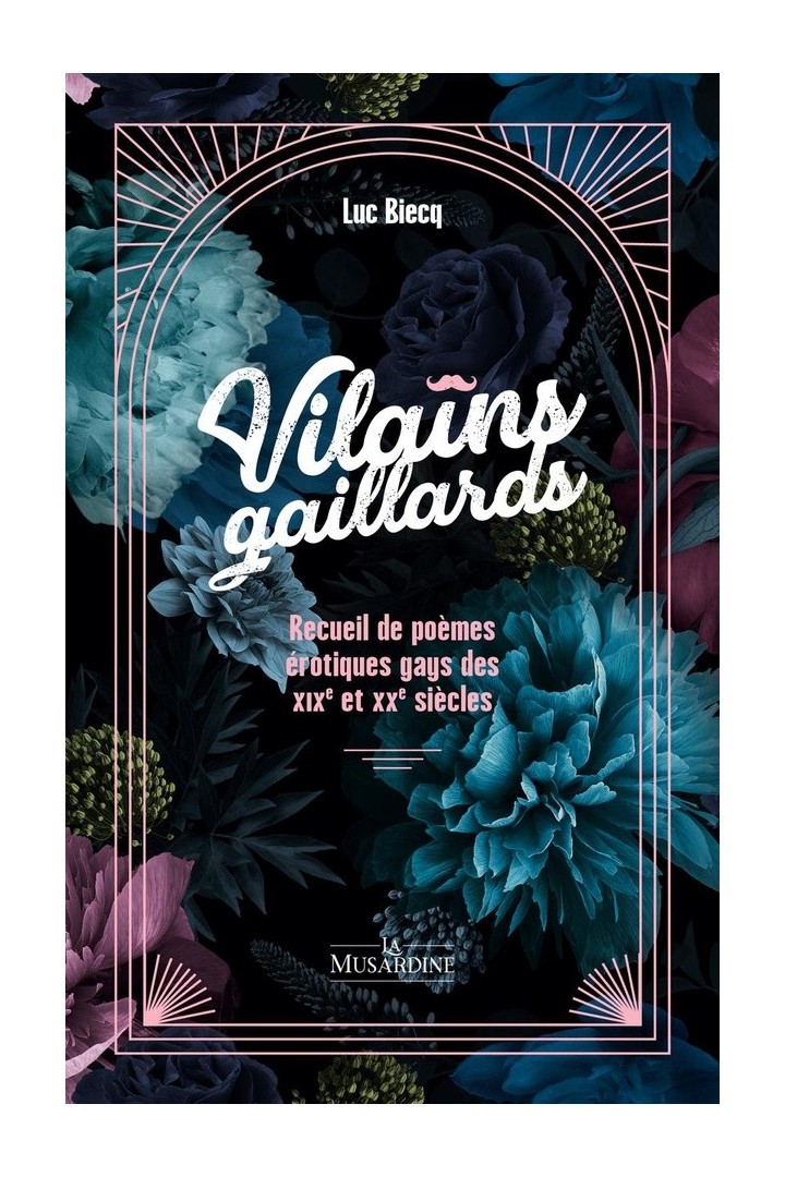 Vilains gaillards : Recueil de poèmes érotiques gays des XIXe et XXe siècles