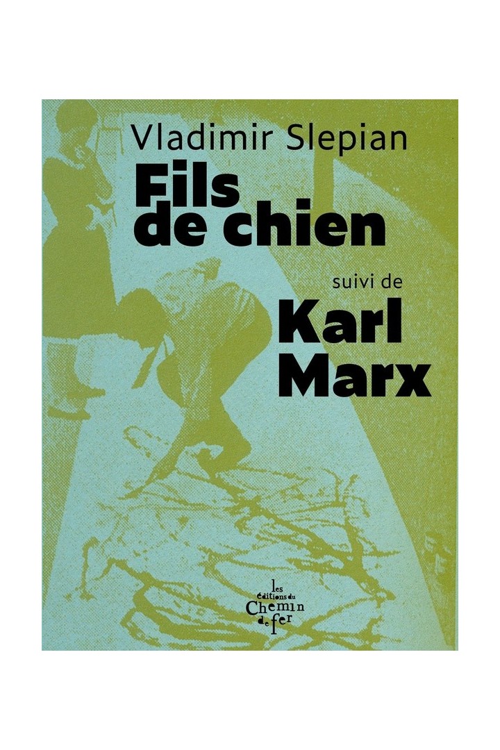 Fils de chien suivi de Karl Marx