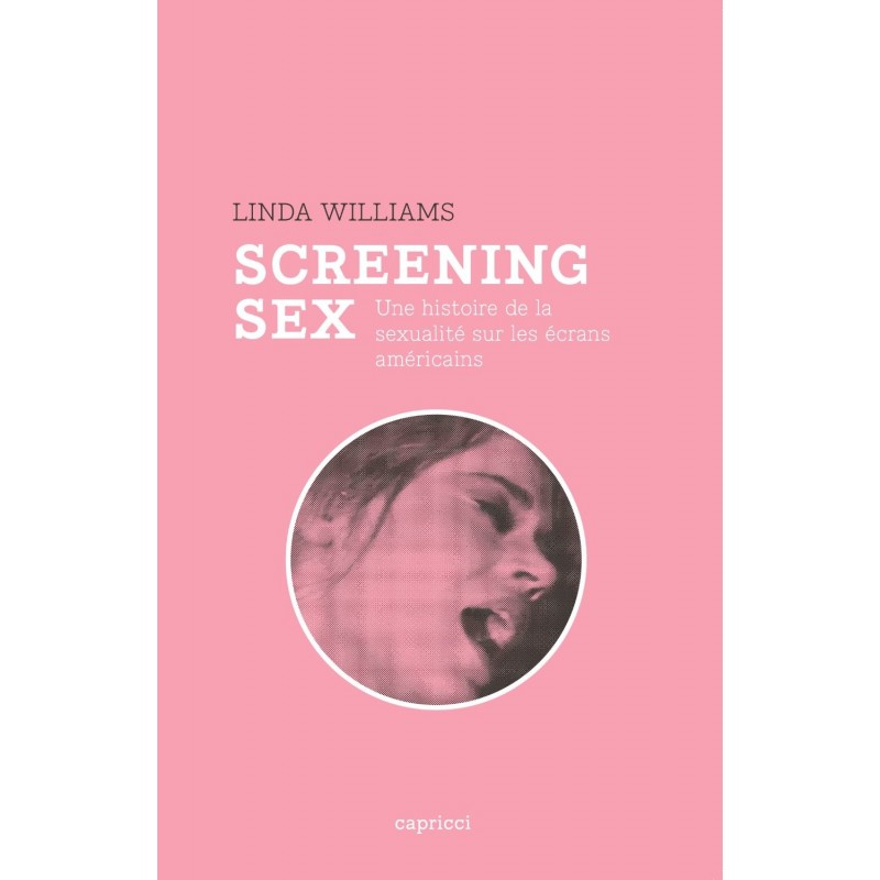 Screening sex. Une histoire de la sexualité sur les écrans américains 