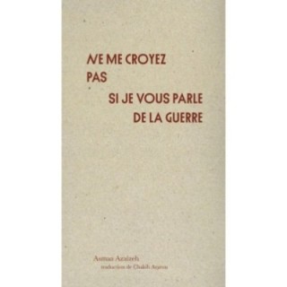 Ne me croyez pas si je vous parle de la guerre