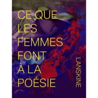 Ce que les femmes font à la poésie