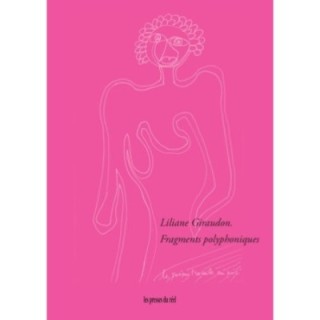 Liliane Giraudon : Fragments polyphoniques