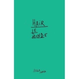 Haïr le monde