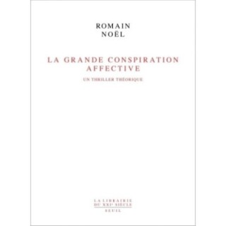 La grande conspiration affective : Un thriller théorique