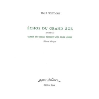 Échos du grand âge ; comme un oiseau puissant aux ailes libres