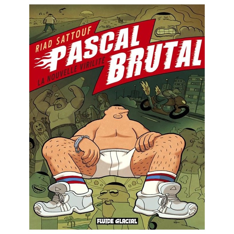 Pascal Brutal T.1 : La nouvelle virilité