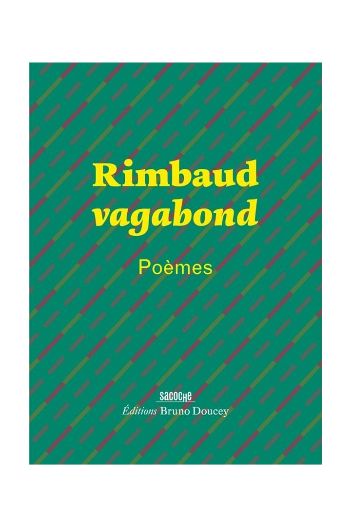 Rimbaud vagabond ; poèmes