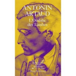 L'Ombilic des limbes ; le pèse-nerfs et autres textes