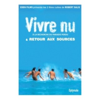 Vivre nu : À la recherche du paradis perdu + Retour aux sources