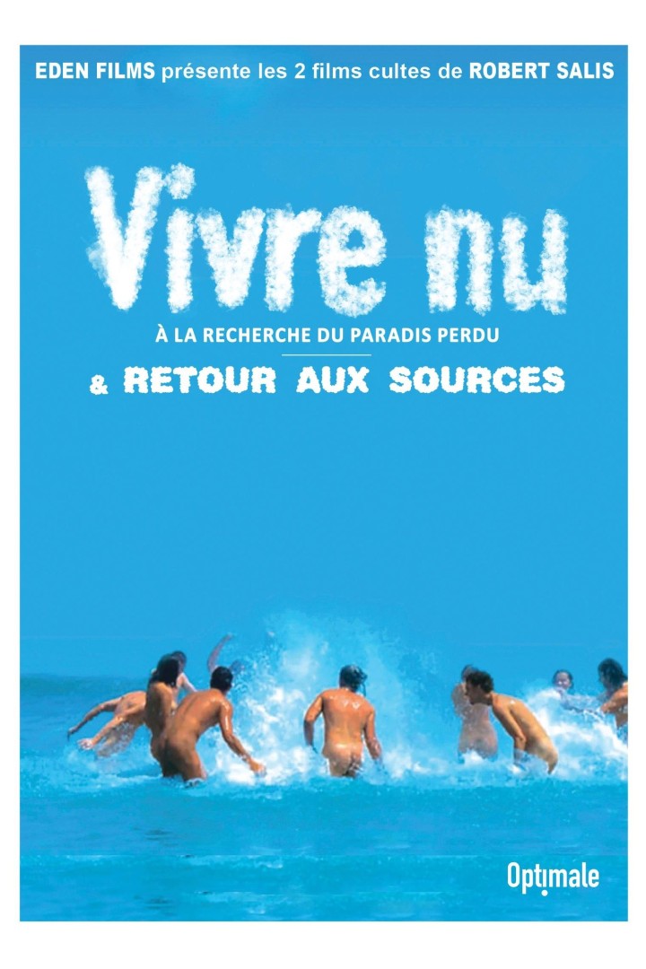 Vivre nu : À la recherche du paradis perdu + Retour aux sources