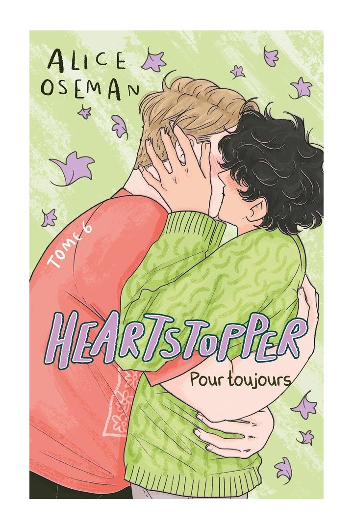 Heartstopper Tome 6 : Pour toujours
