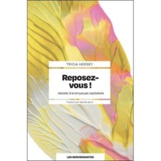 Reposez-vous ! : Résister à la broyeuse capitaliste