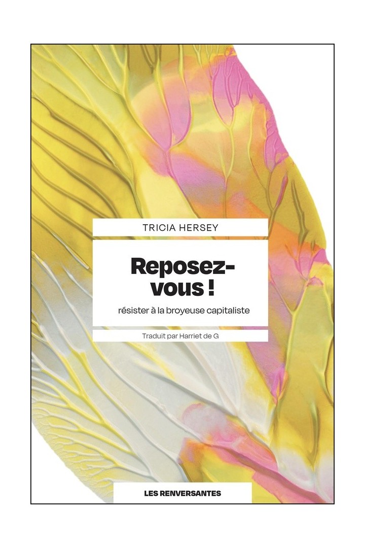 Reposez-vous ! : Résister à la broyeuse capitaliste