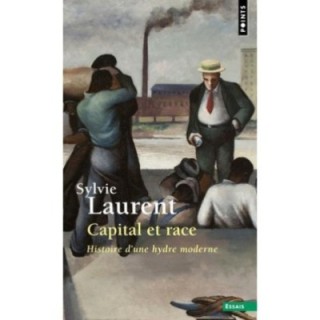 Capital et race : Histoire d'une hydre moderne