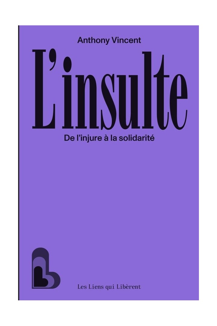 L'insulte : De l'injure à la solidarité