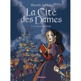 La Cité des Dames Tome 1 : Le secret des Sikah
