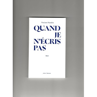 Quand je n'ecris pas