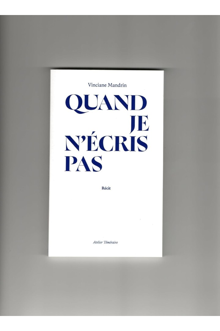 Quand je n'ecris pas