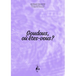 Goudous ou etes-vous ? - ouvrage collectif