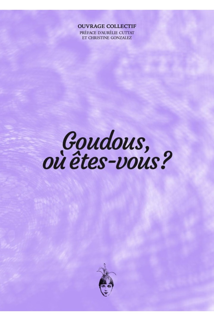 Goudous ou etes-vous ? - ouvrage collectif