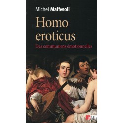 Homo eroticus. Des communions émotionnelles