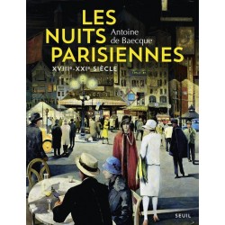 Les nuits parisiennes. XVIIIe-XXIe siècle