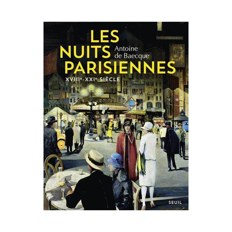 Les nuits parisiennes. XVIIIe-XXIe siècle