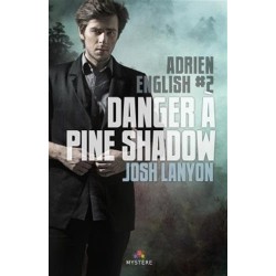 Danger à Pine Shadow. Adrien English T.2